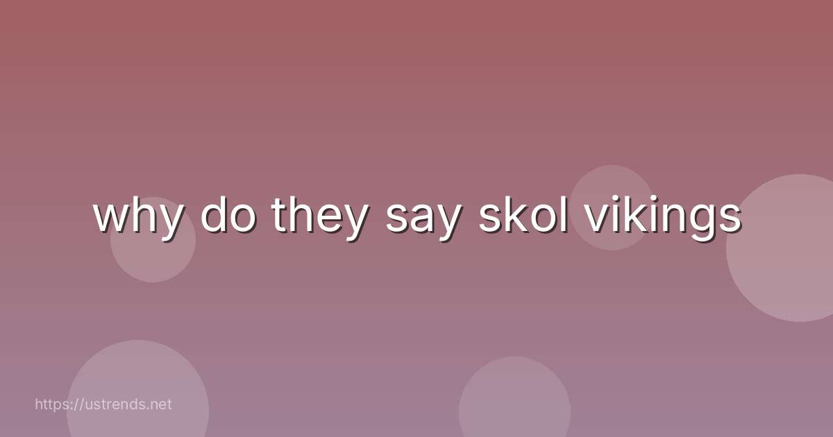 why do they say skol vikings