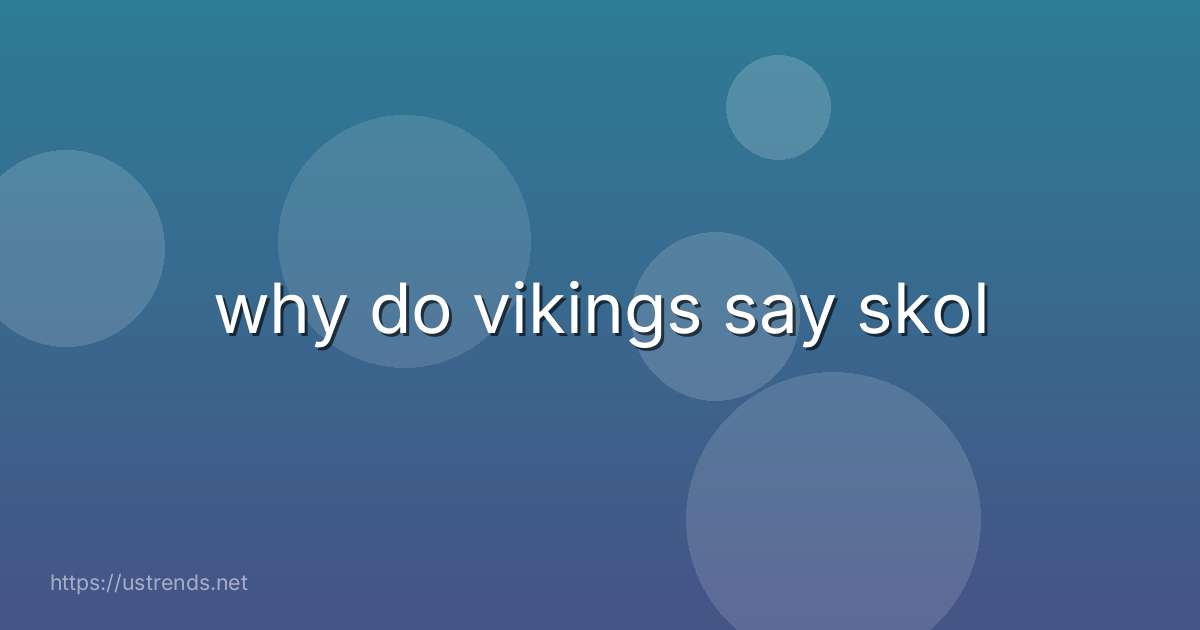 why do vikings say skol