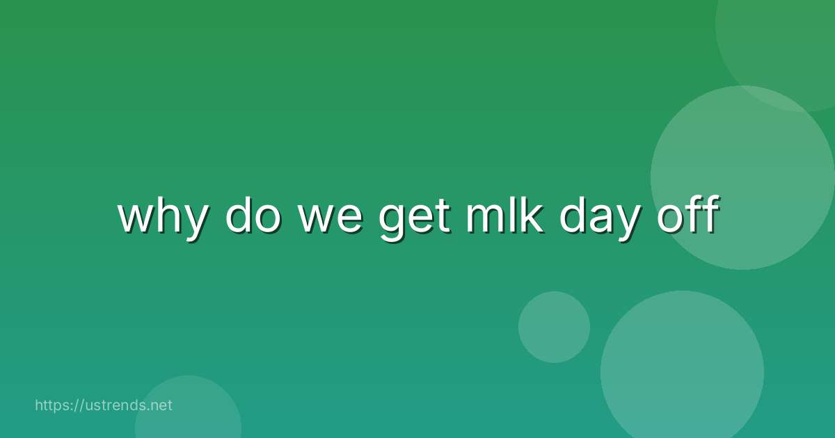 why do we get mlk day off