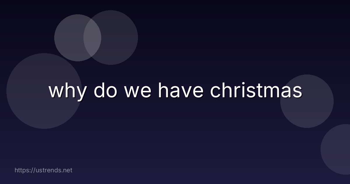 why do we have christmas
