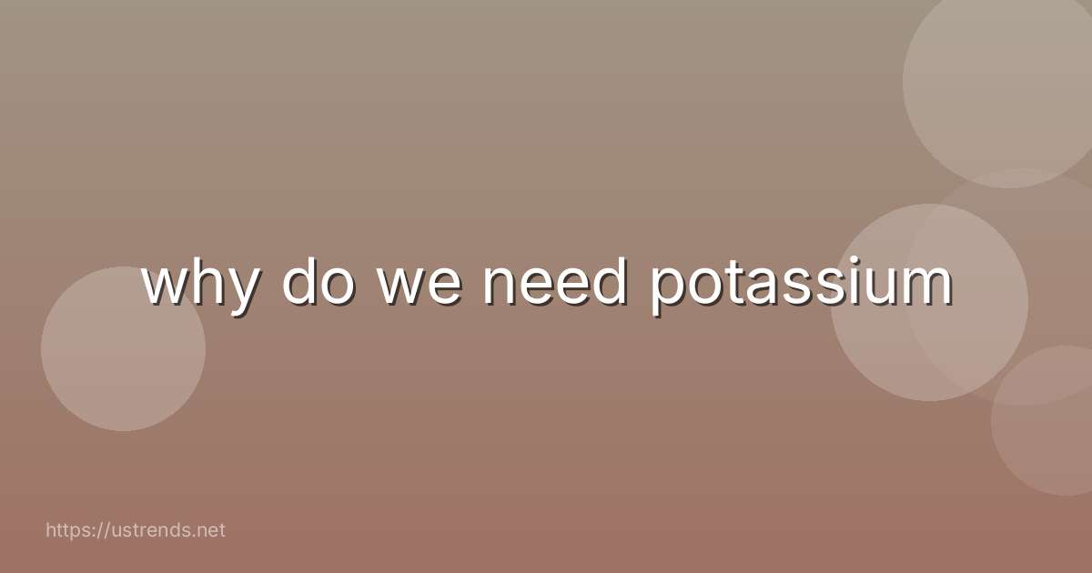 why do we need potassium
