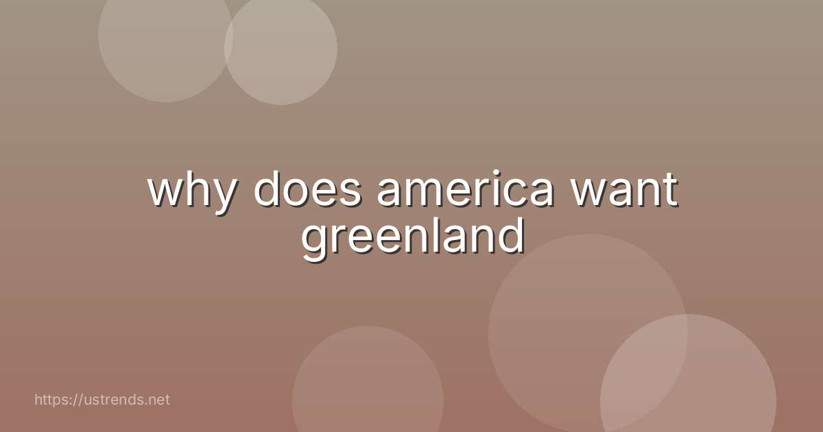 why does america want greenland