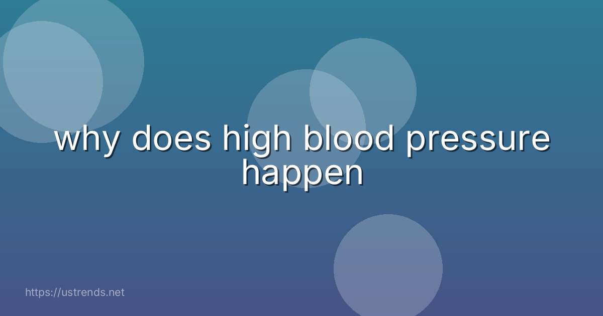 why does high blood pressure happen