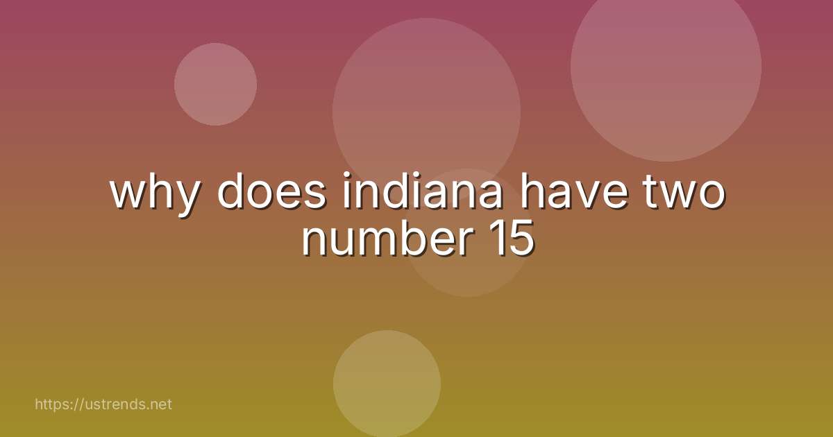 why does indiana have two number 15