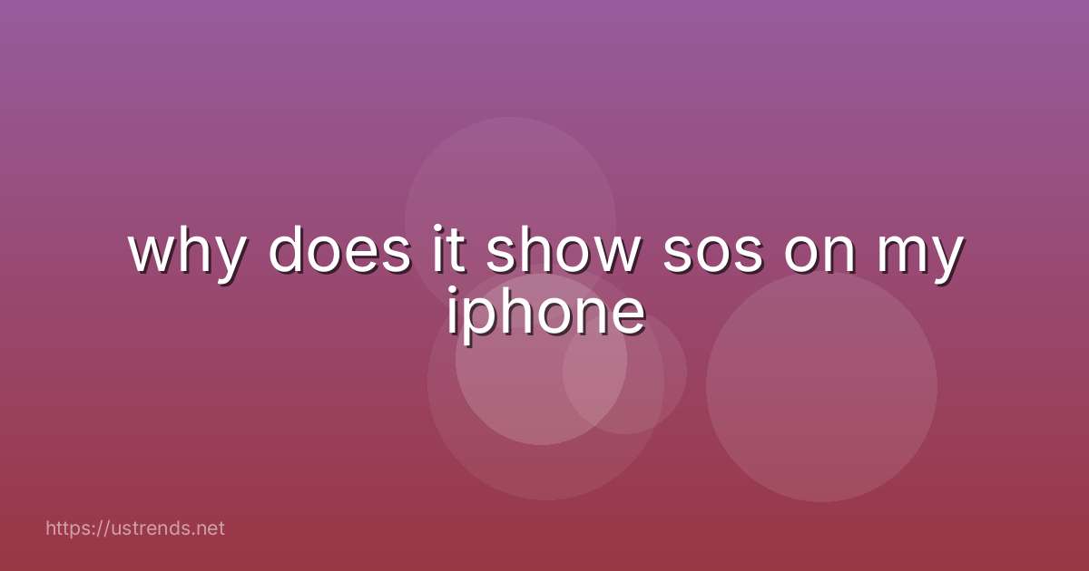 why does it show sos on my iphone