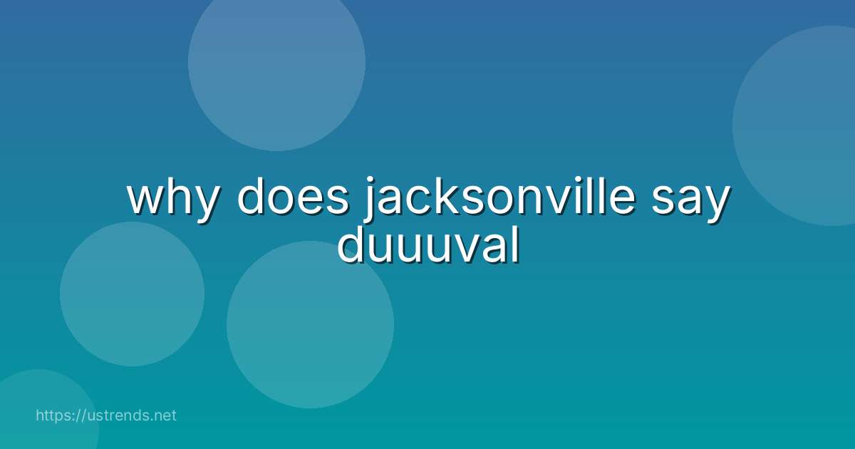 why does jacksonville say duuuval