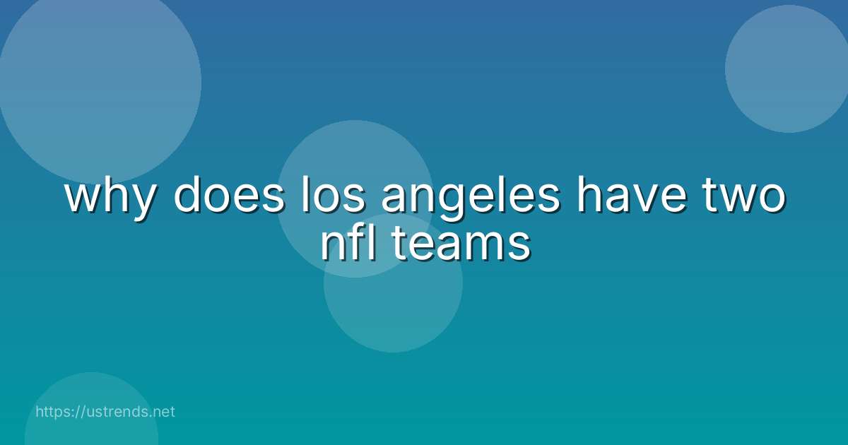 why does los angeles have two nfl teams