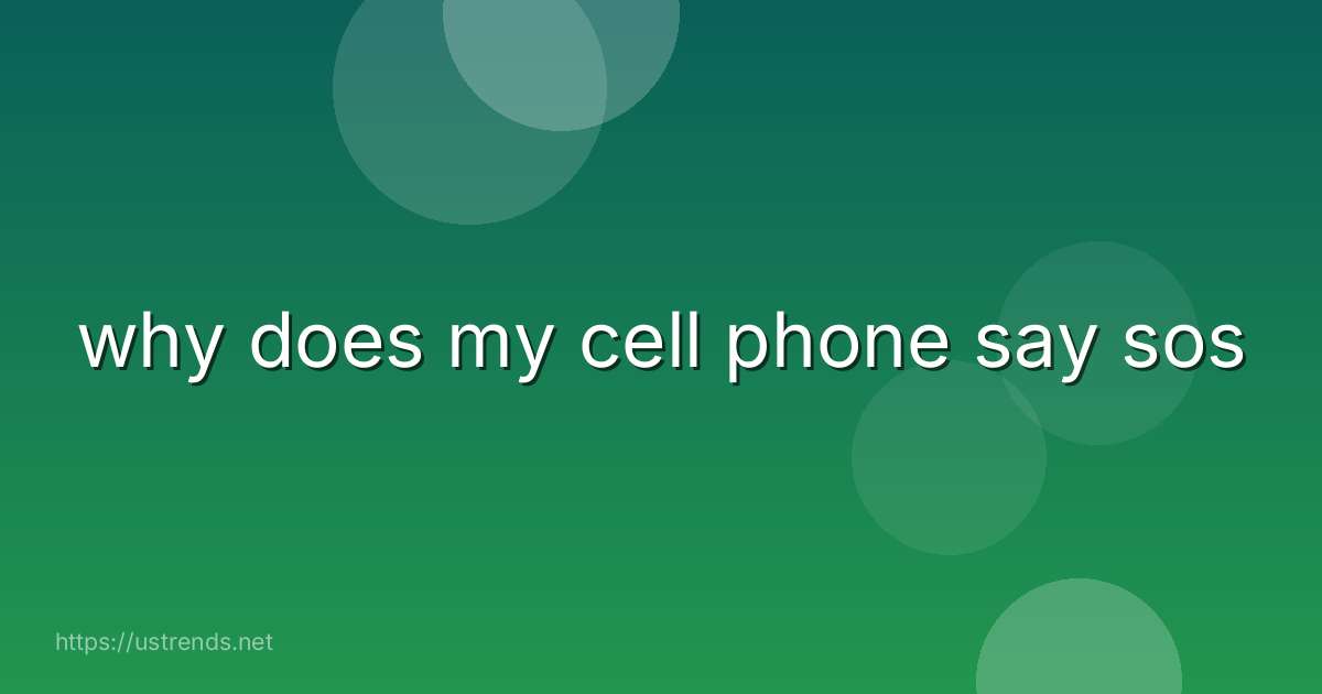 why does my cell phone say sos
