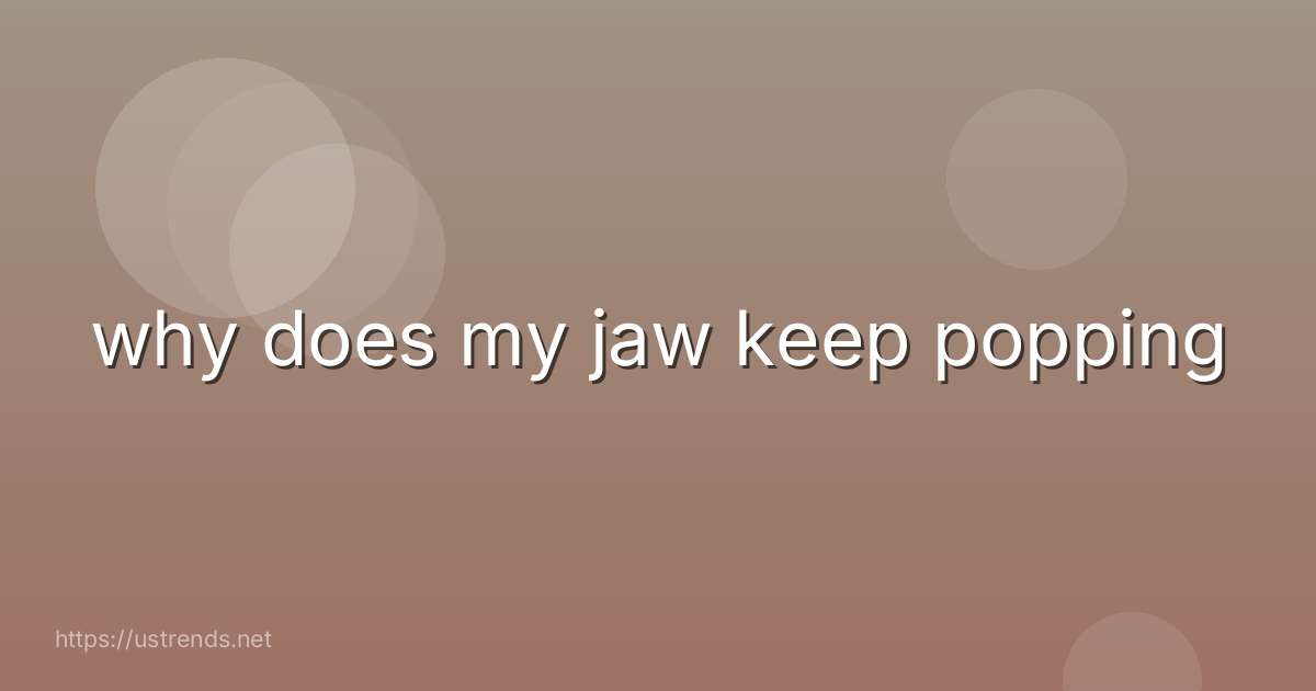 why does my jaw keep popping