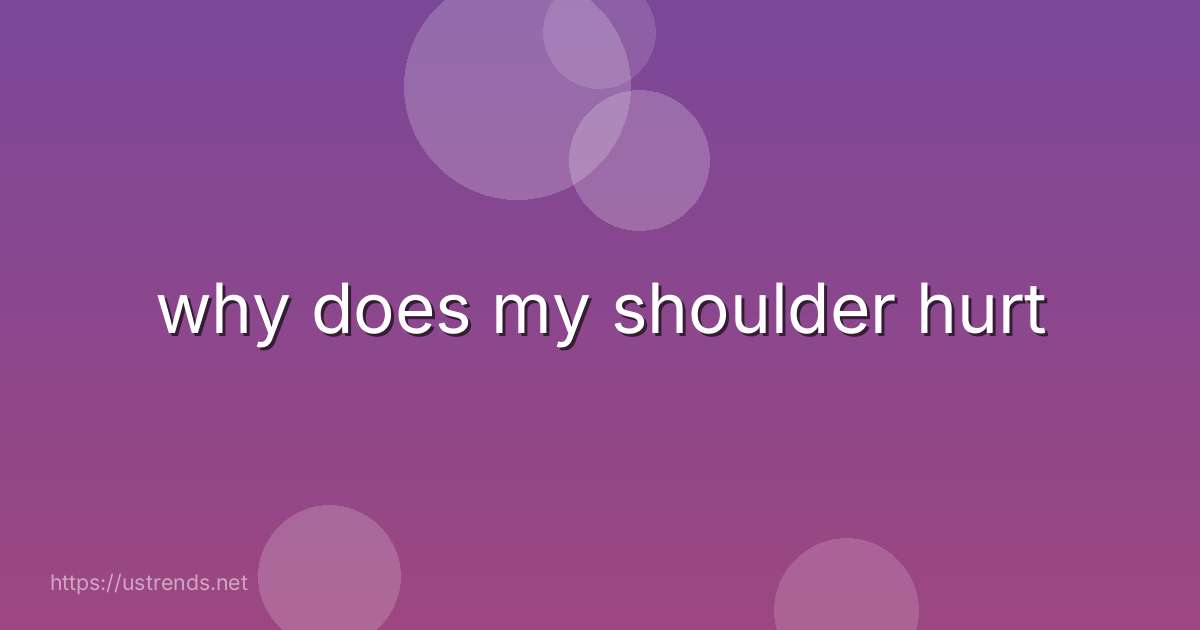 why does my shoulder hurt