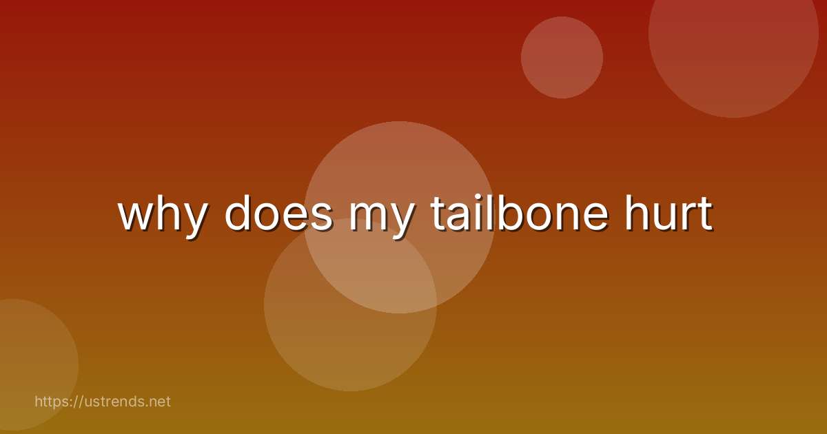 why does my tailbone hurt