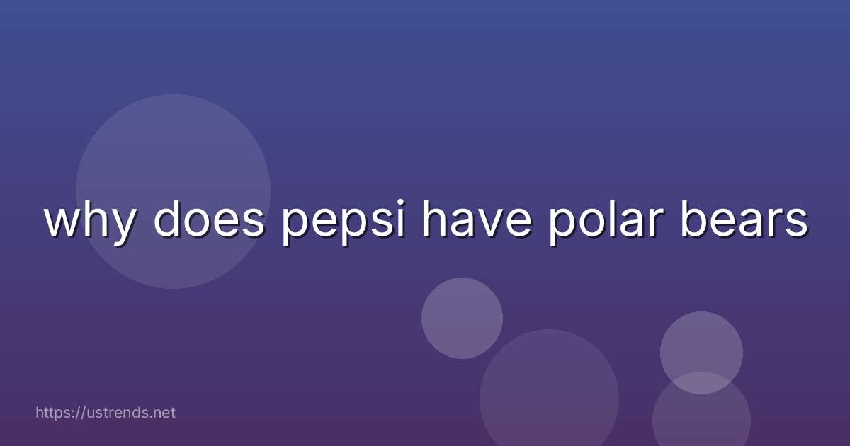 why does pepsi have polar bears