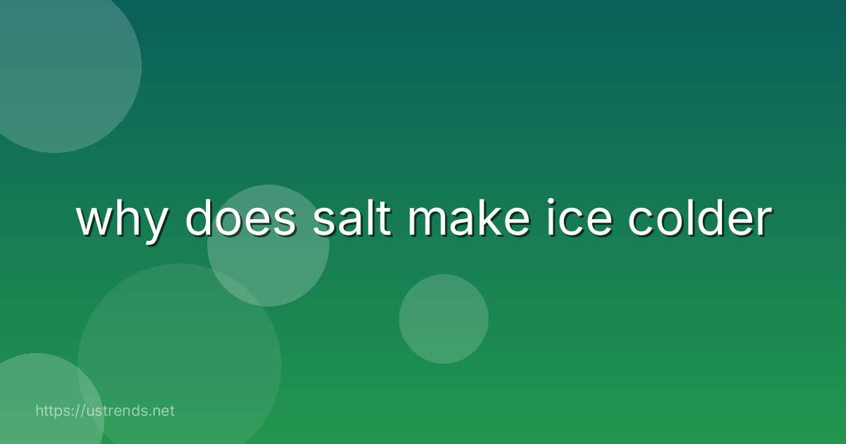 why does salt make ice colder