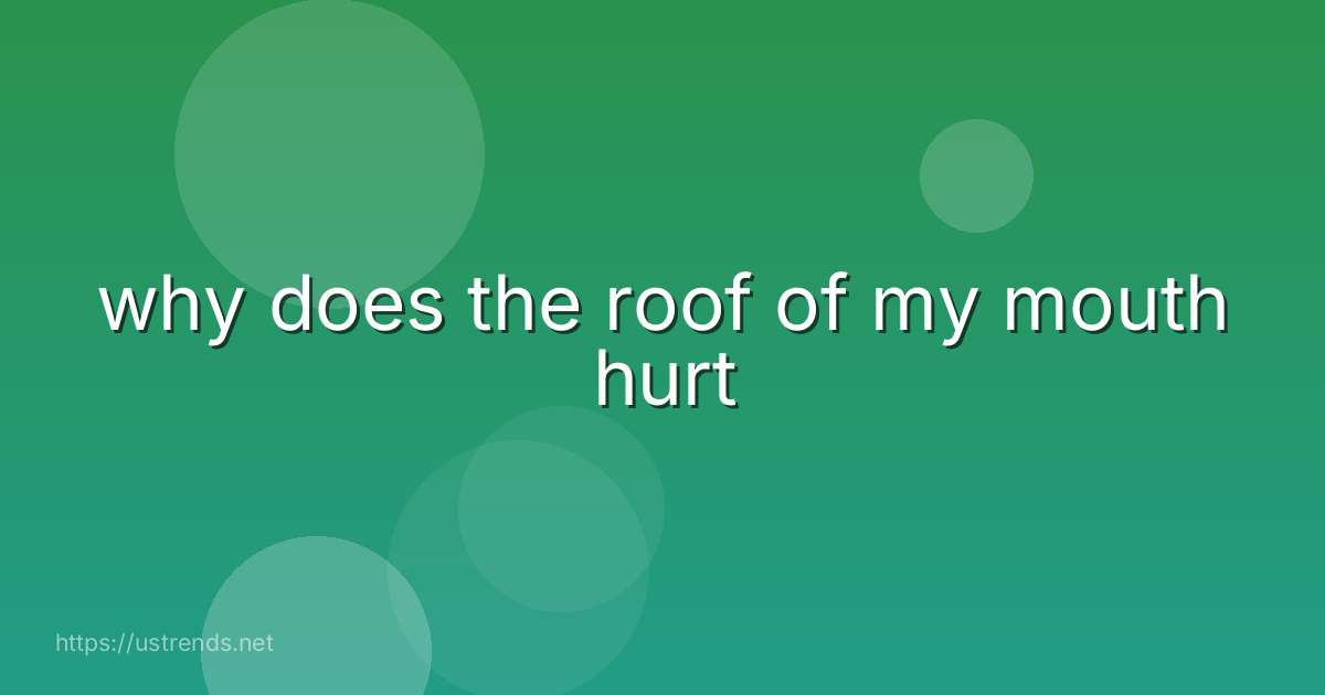 why does the roof of my mouth hurt