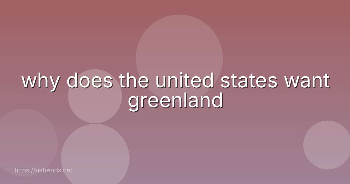why does the united states want greenland