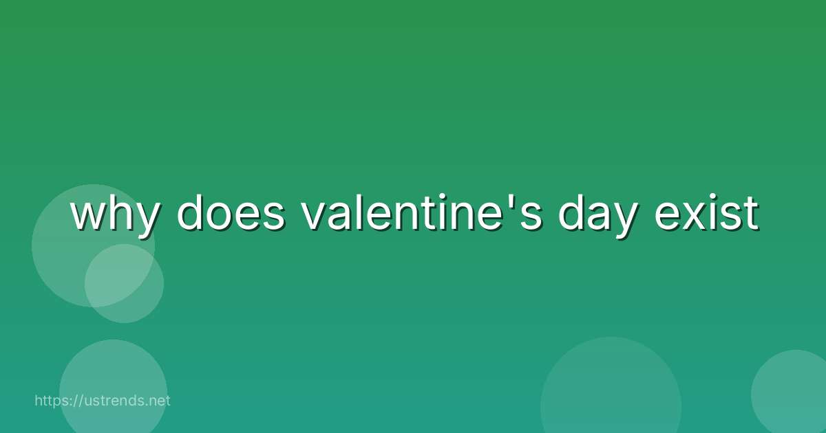 why does valentine's day exist
