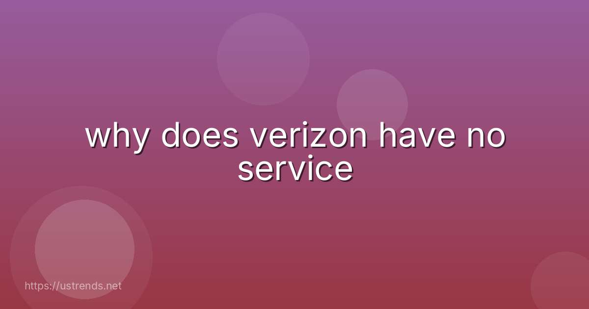 why does verizon have no service