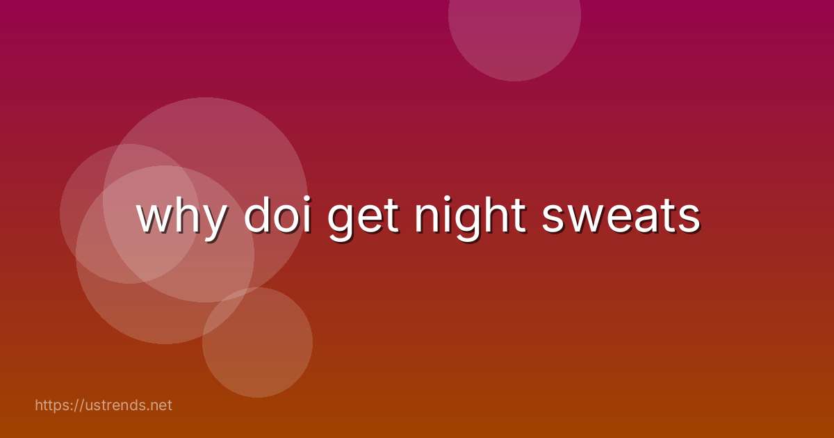 why doi get night sweats