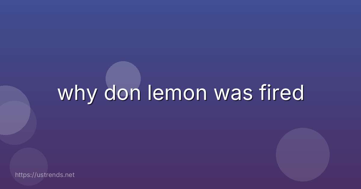 why don lemon was fired