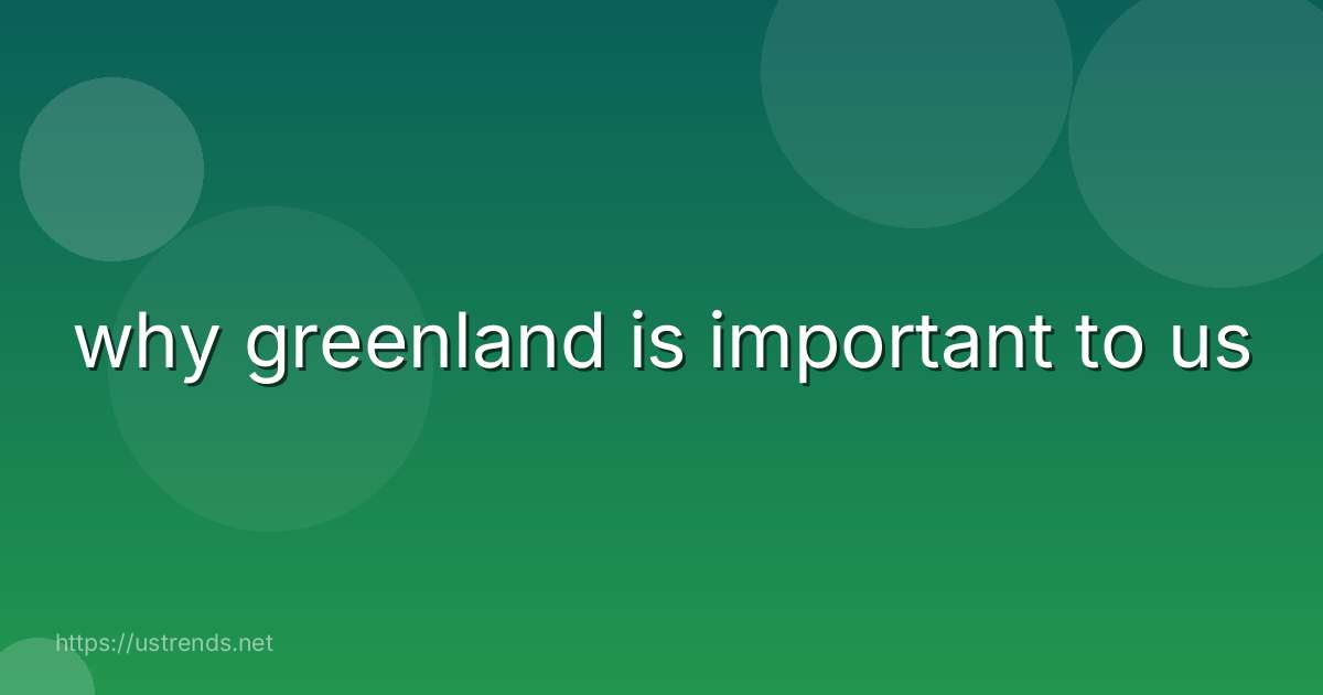why greenland is important to us