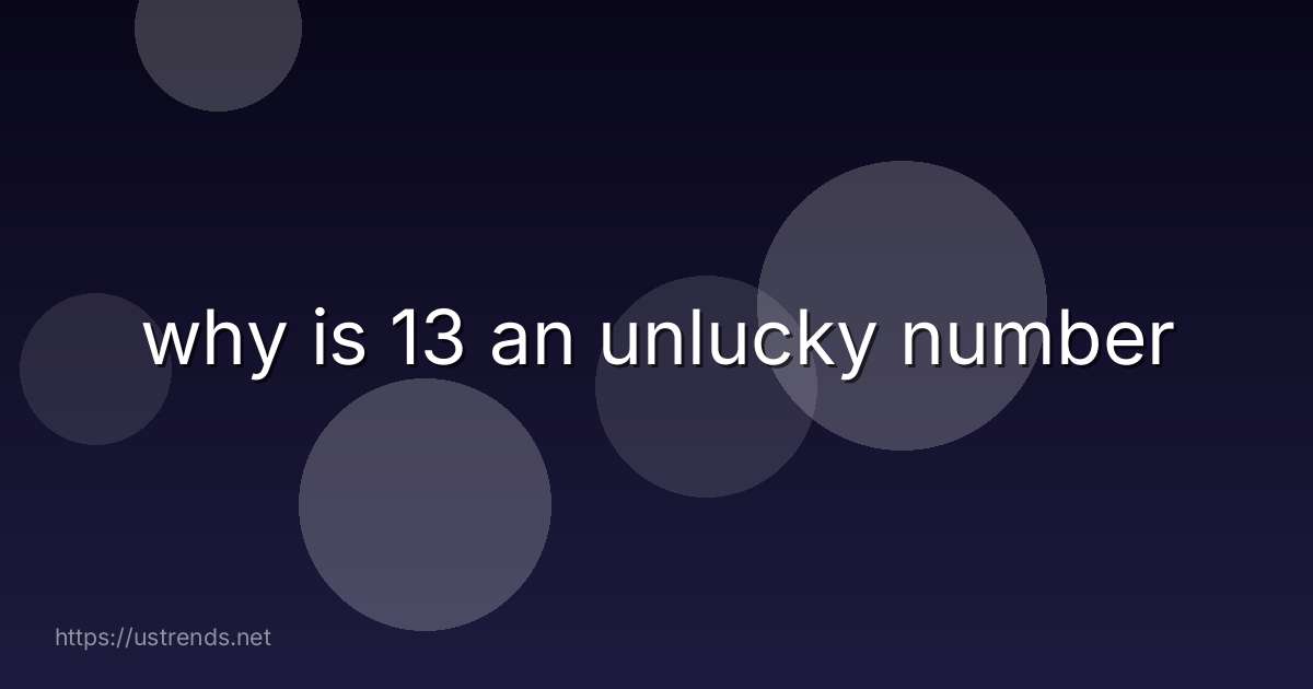 why is 13 an unlucky number