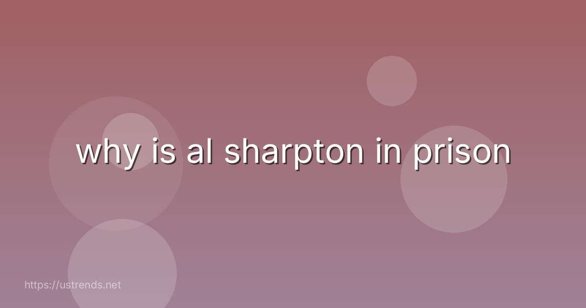 why is al sharpton in prison