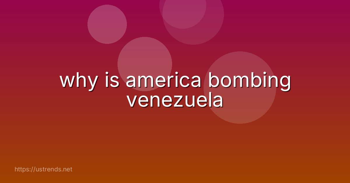 why is america bombing venezuela