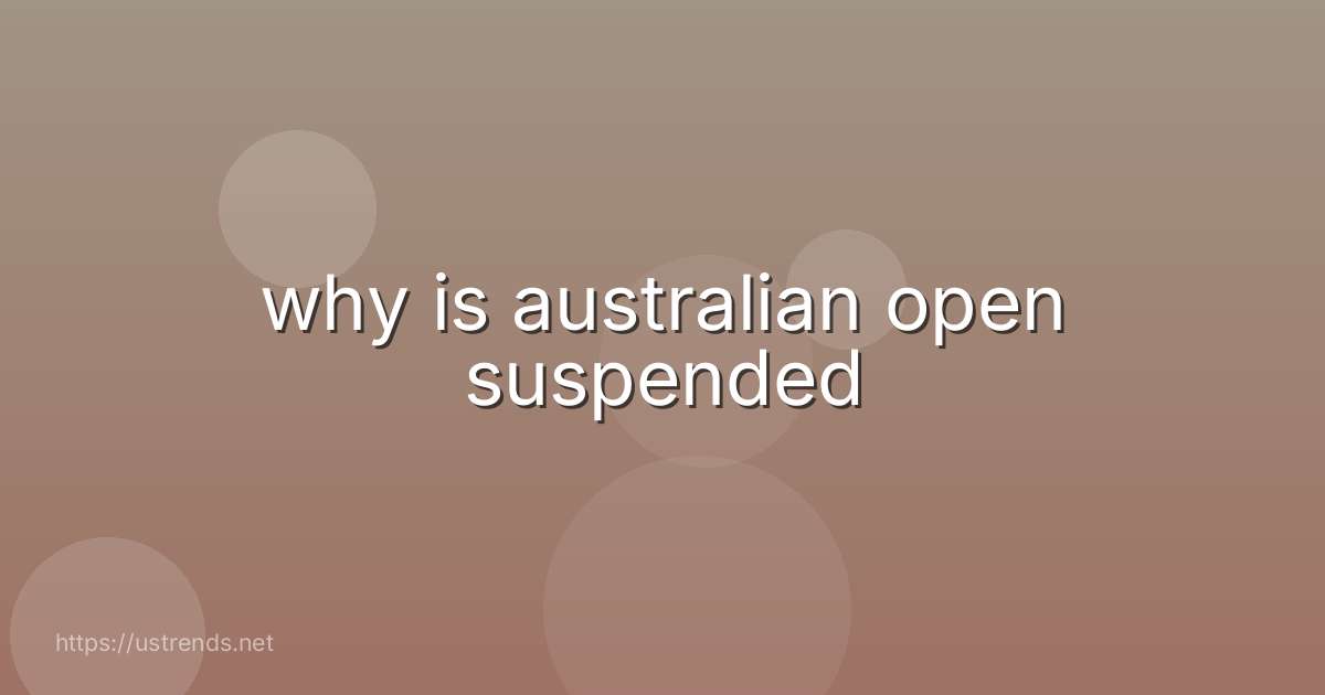 why is australian open suspended