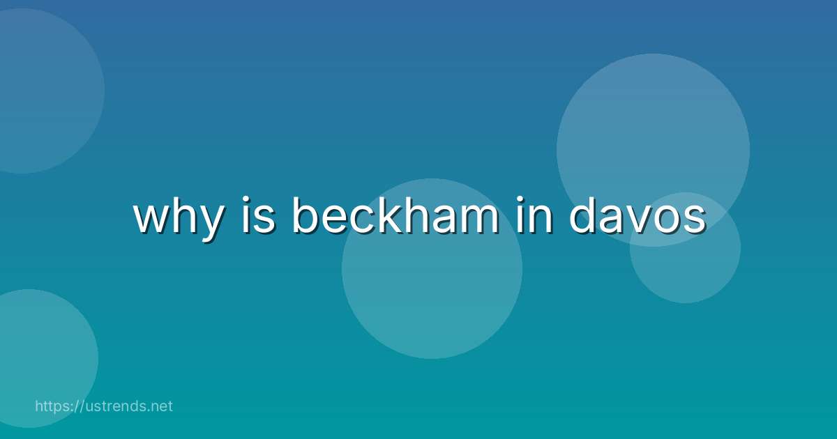 why is beckham in davos