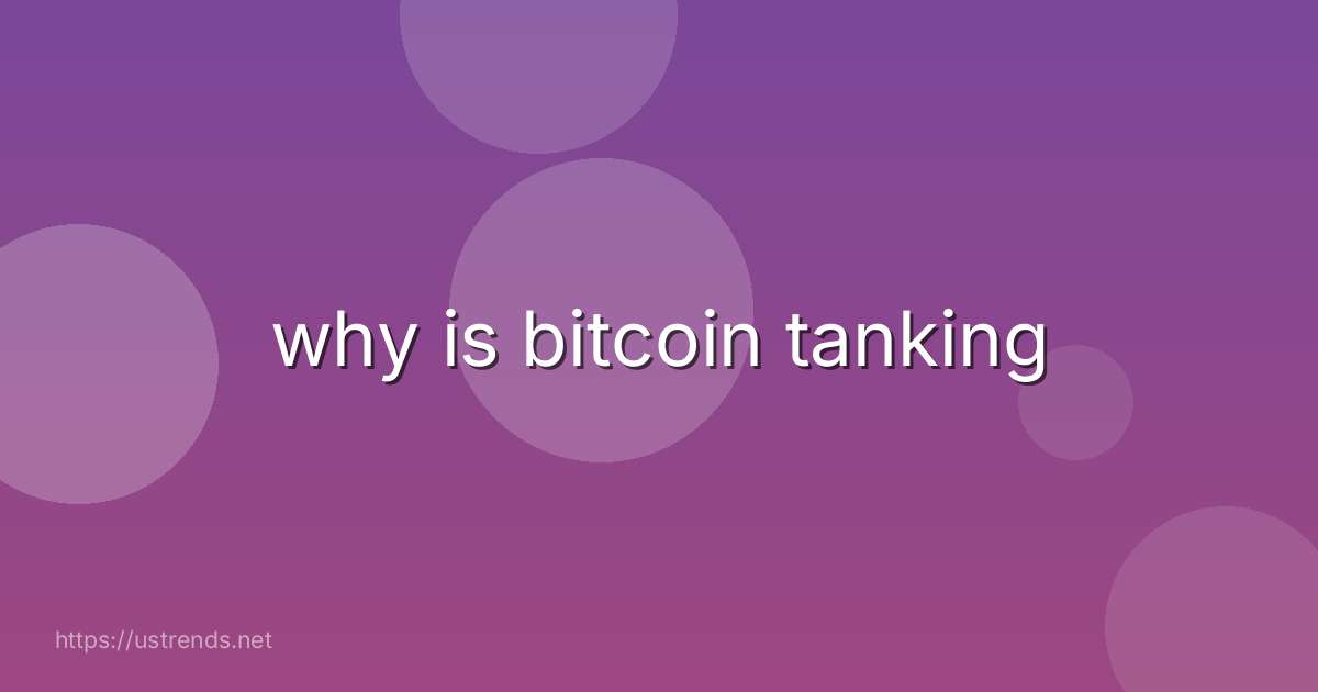 why is bitcoin tanking