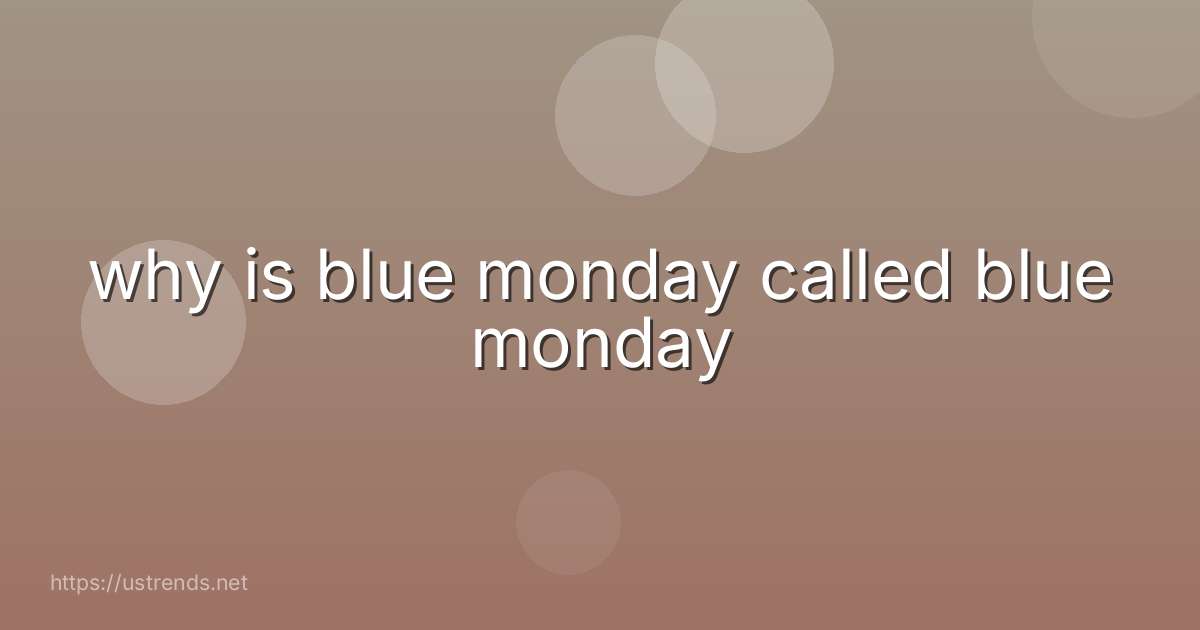 why is blue monday called blue monday