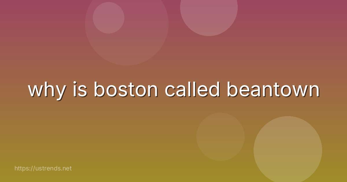 why is boston called beantown