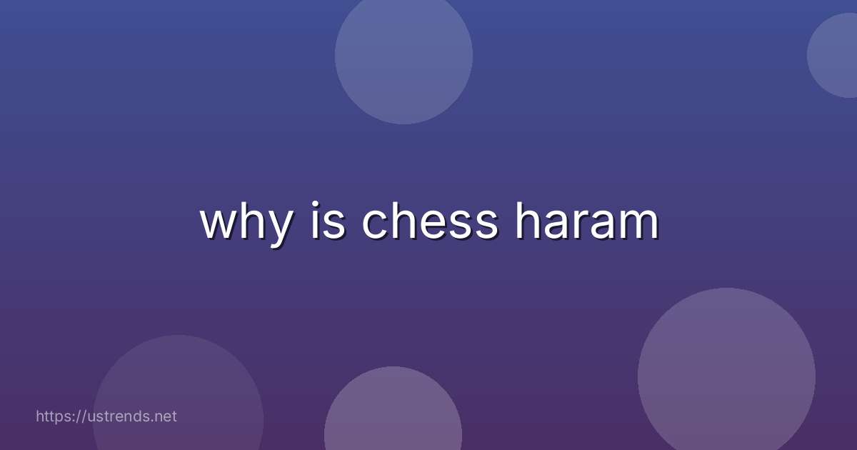 why is chess haram