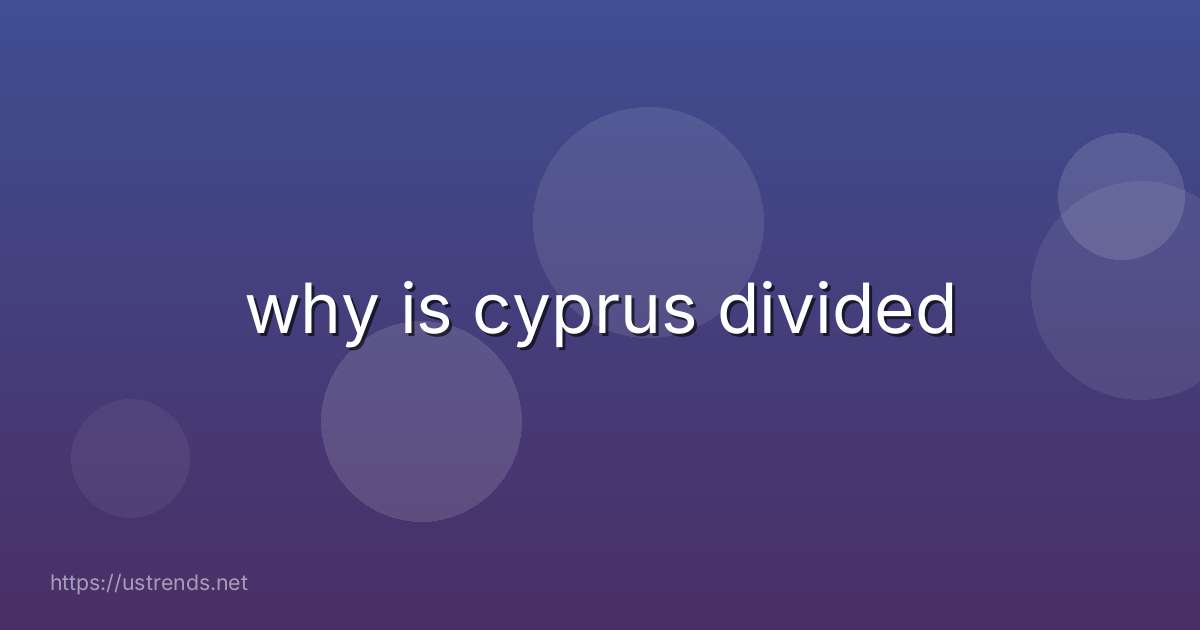 why is cyprus divided