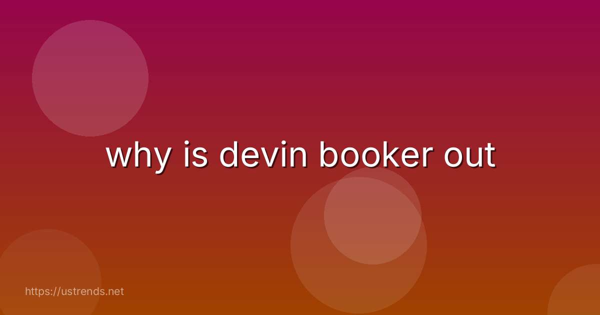 why is devin booker out