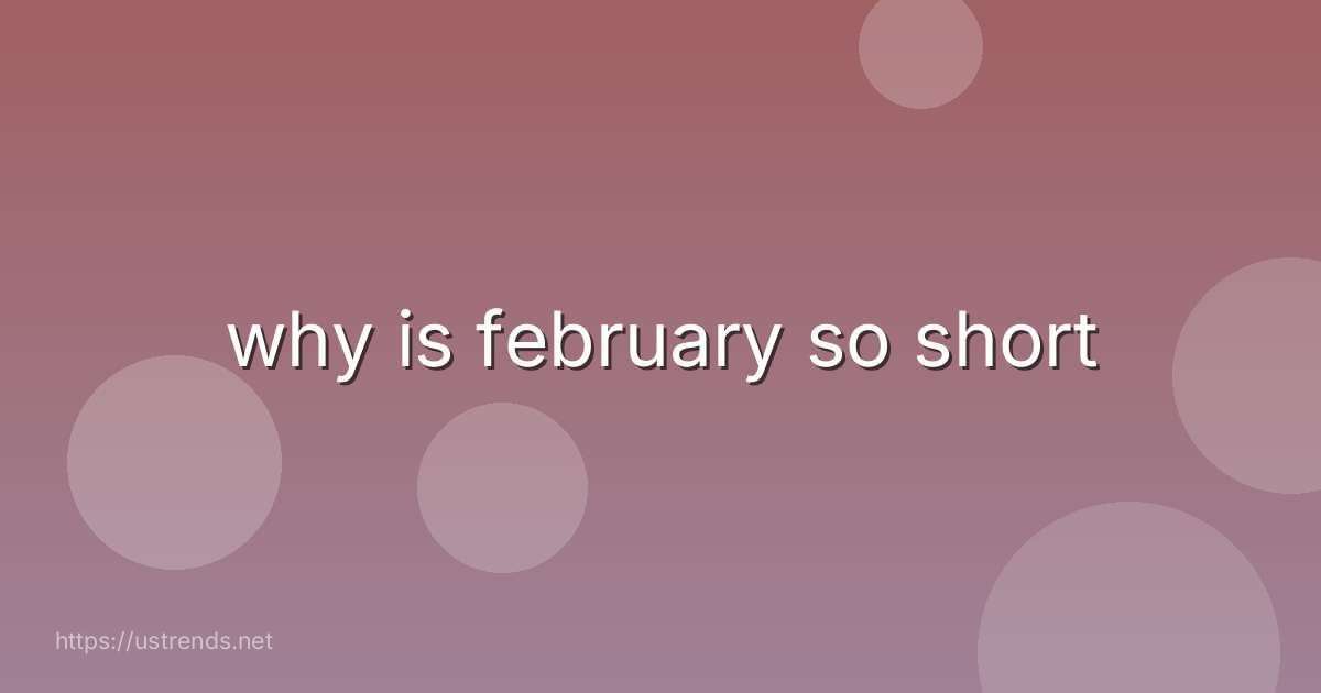 why is february so short