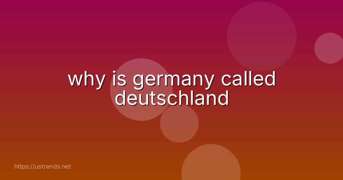 why is germany called deutschland