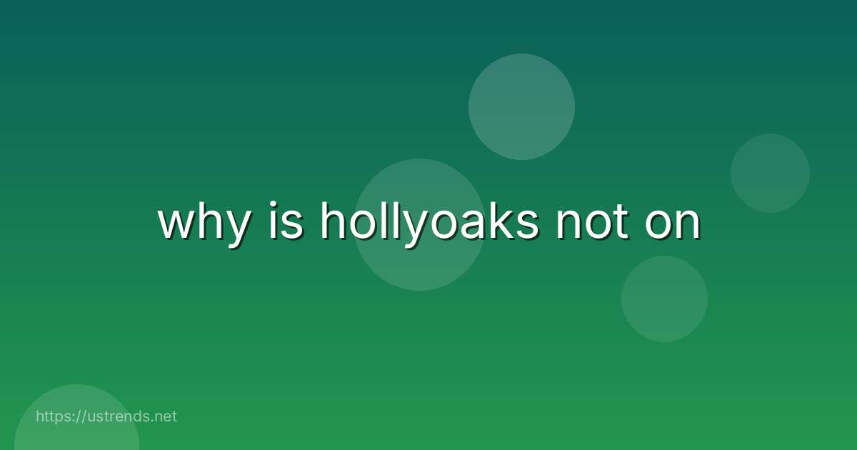 why is hollyoaks not on