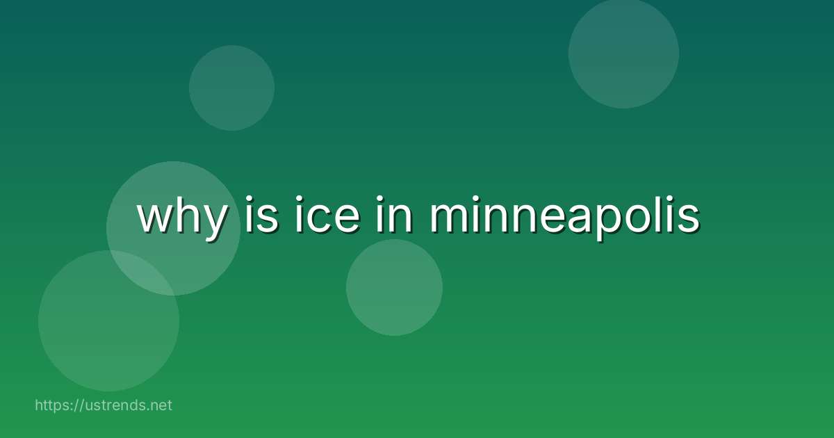 why is ice in minneapolis