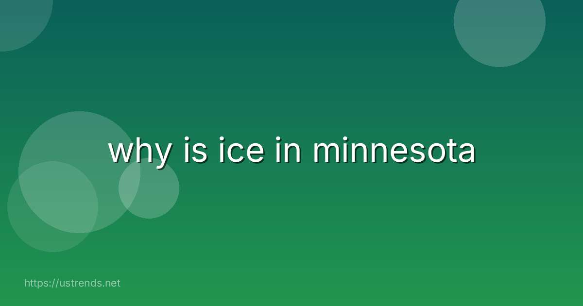 why is ice in minnesota