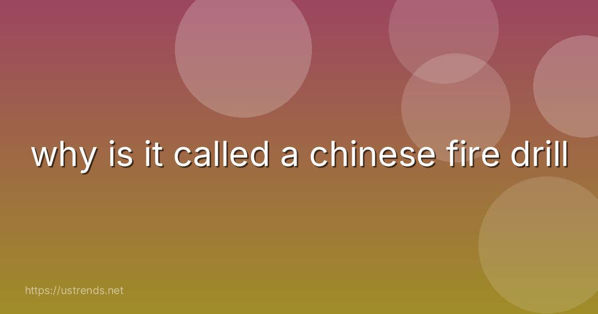 why is it called a chinese fire drill