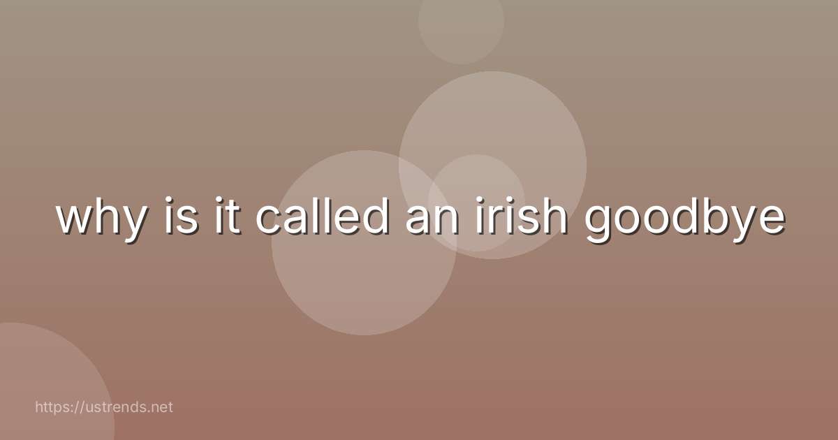 why is it called an irish goodbye