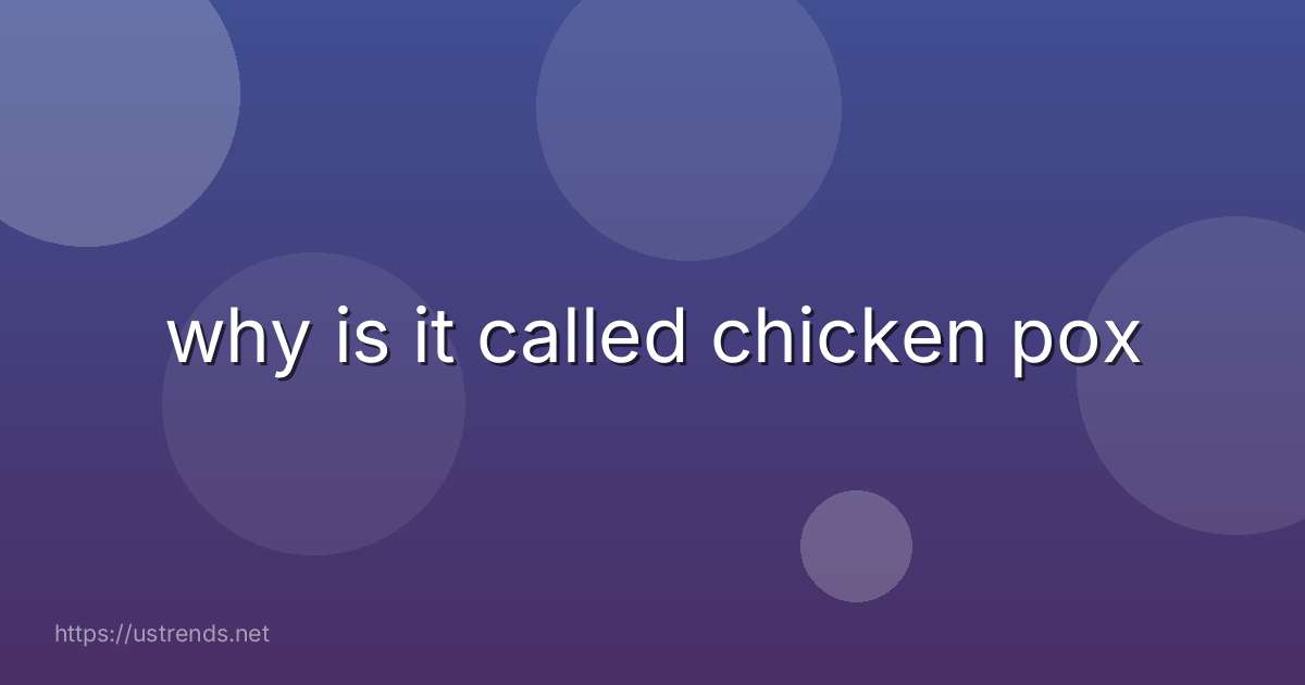 why is it called chicken pox