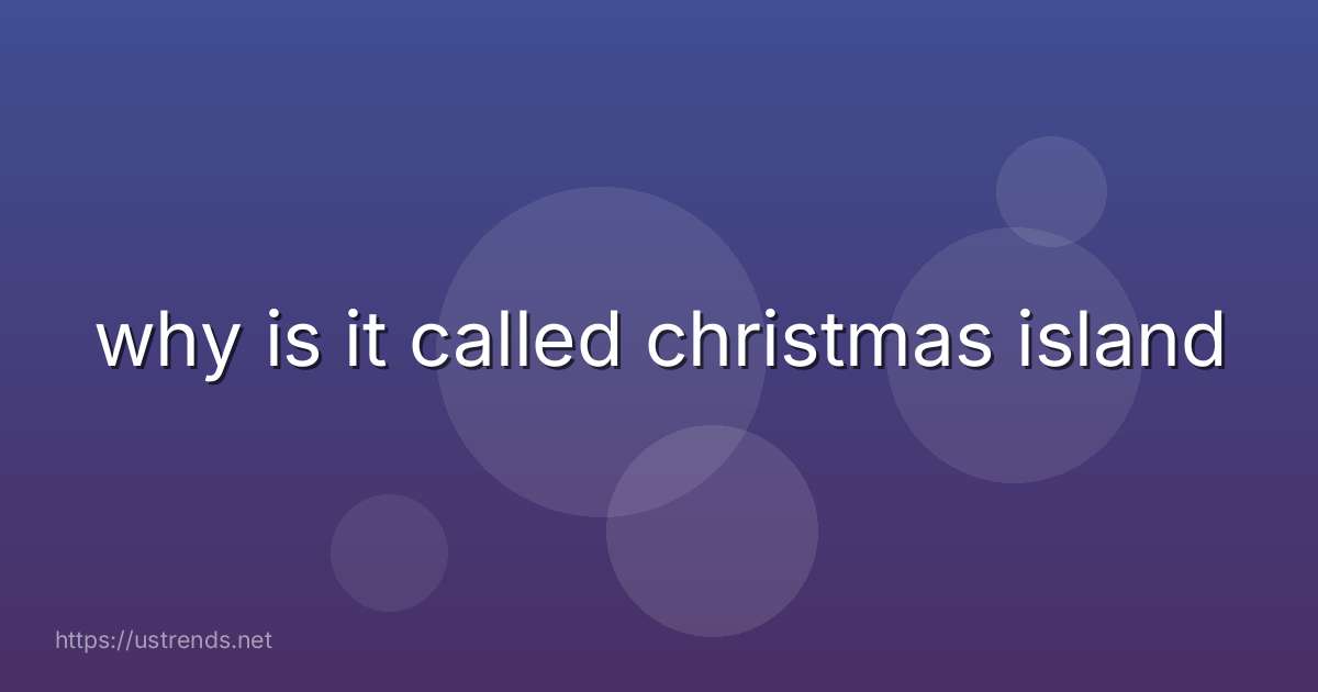 why is it called christmas island