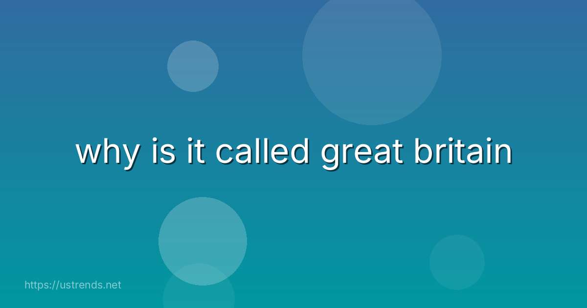 why is it called great britain