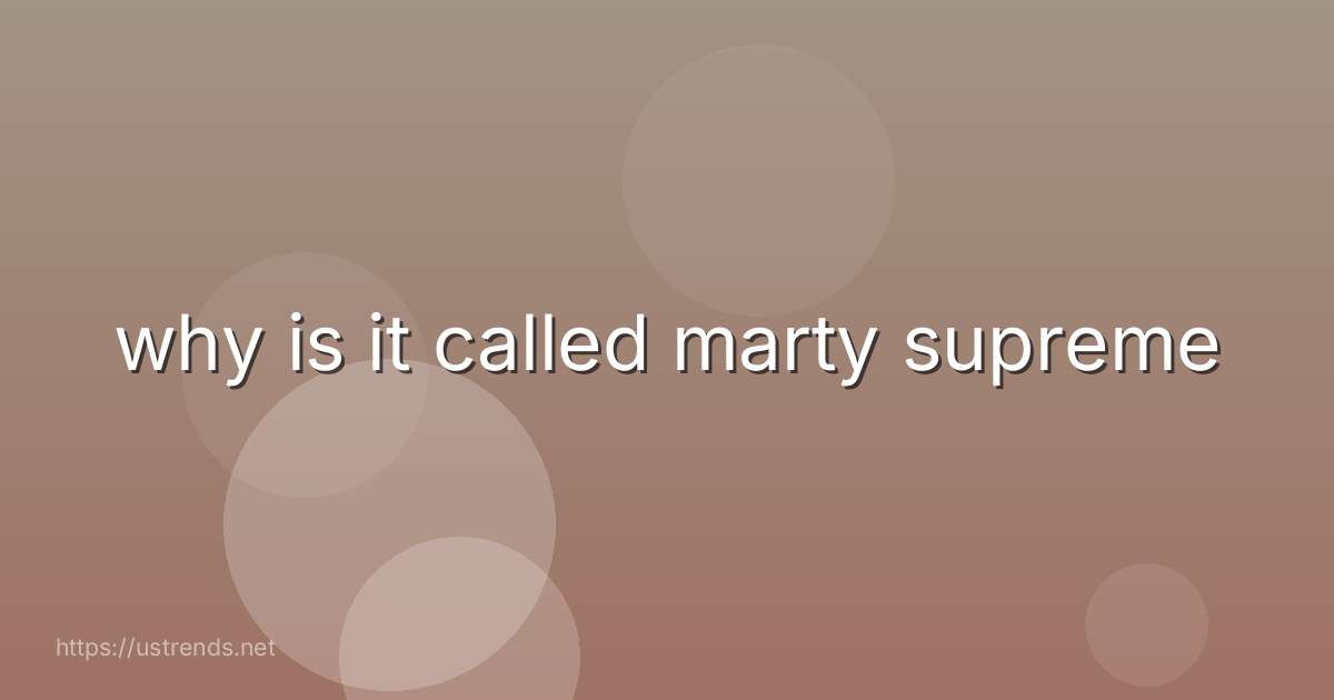 why is it called marty supreme