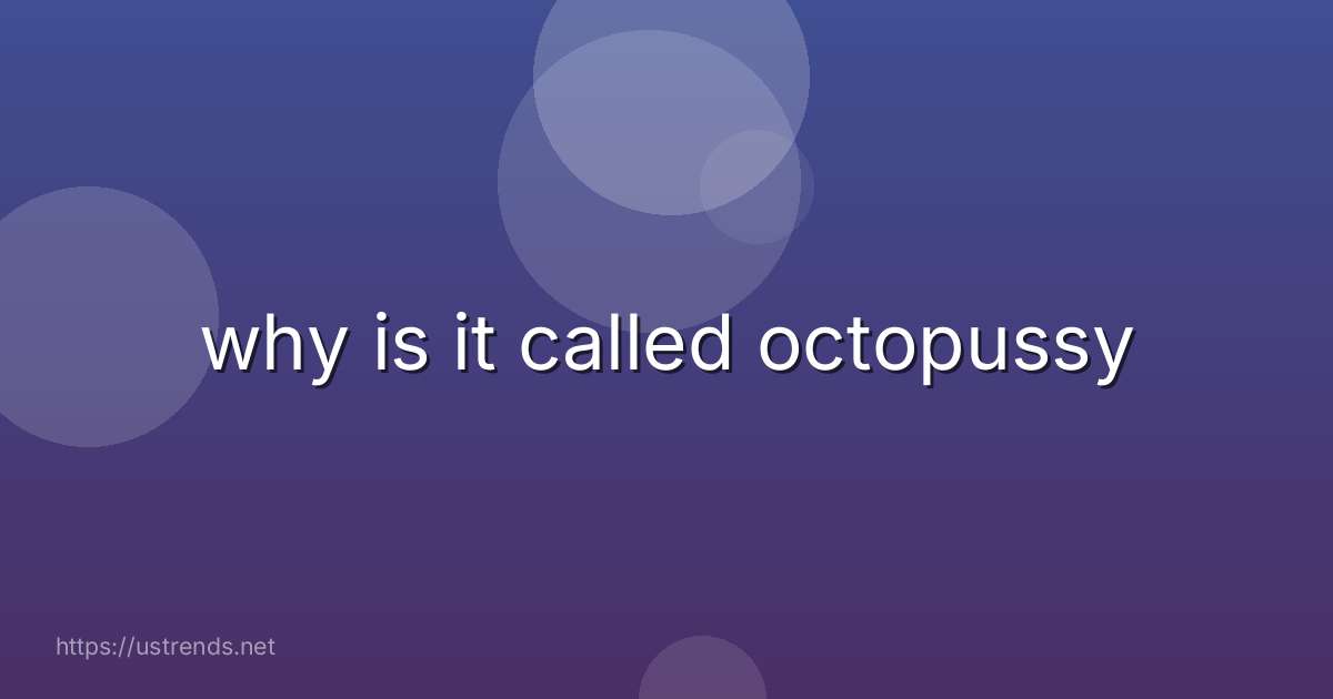 why is it called octopussy