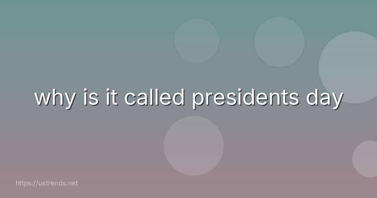 why is it called presidents day