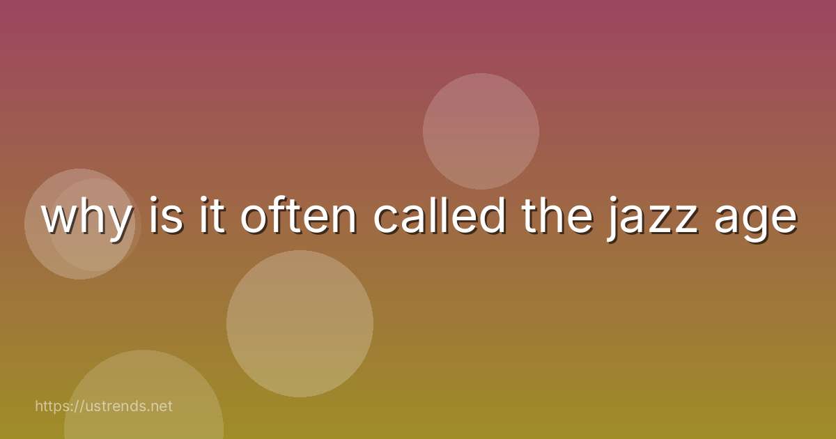 why is it often called the jazz age