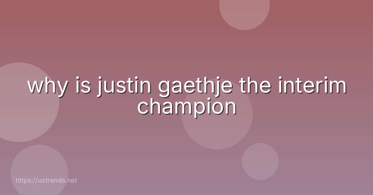 why is justin gaethje the interim champion